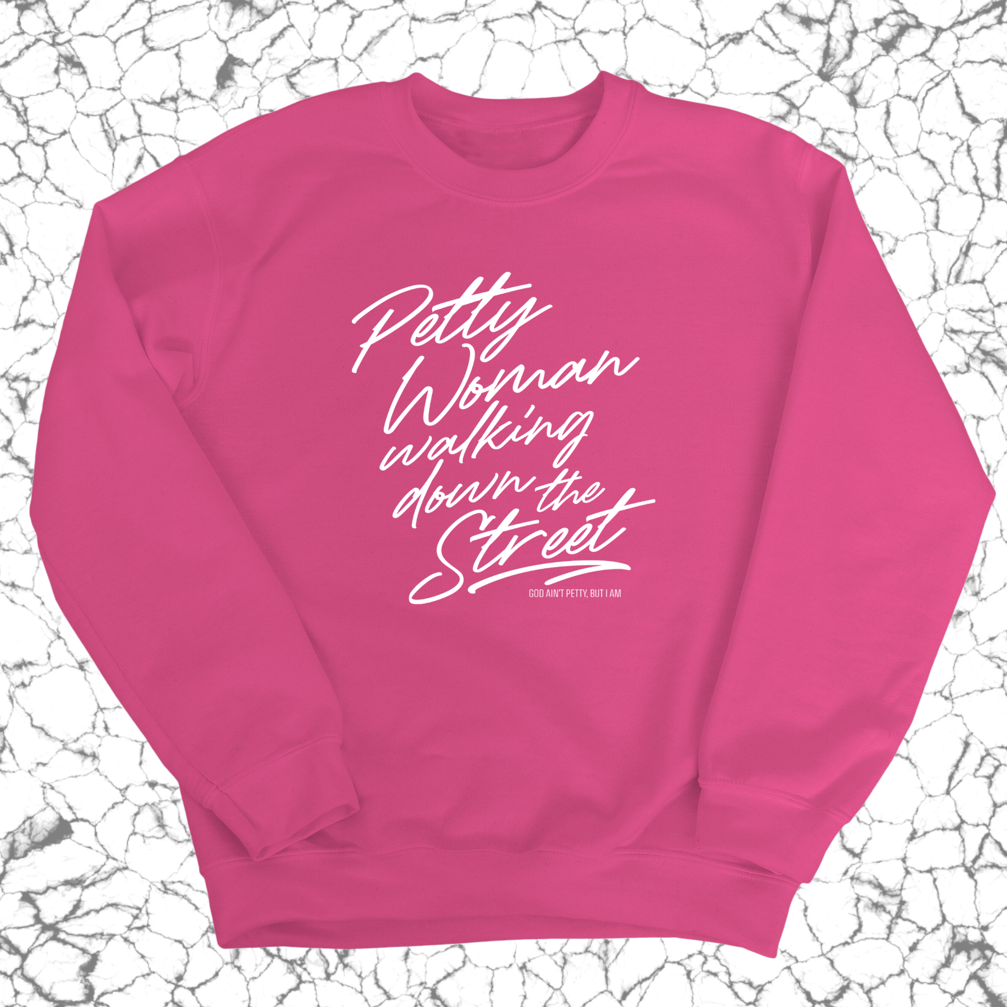 Petty Woman Walking Down the Street Unisex Sweatshirt-Sweatshirt-The Original God Ain't Petty But I Am