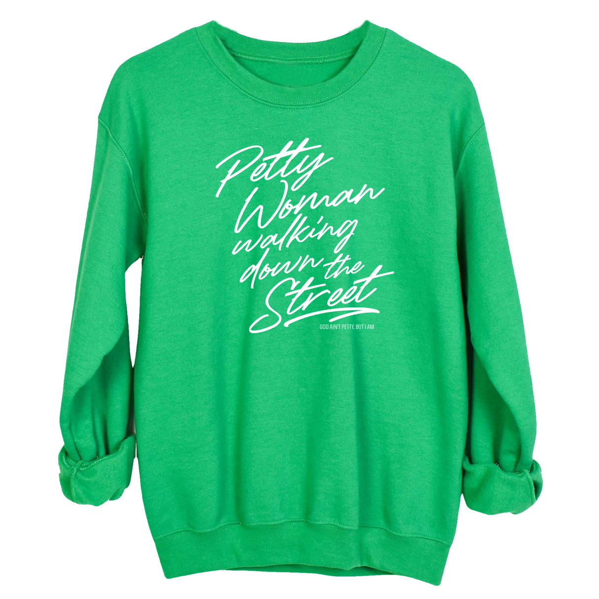 Petty Woman Walking Down the Street Unisex Sweatshirt-Sweatshirt-The Original God Ain't Petty But I Am