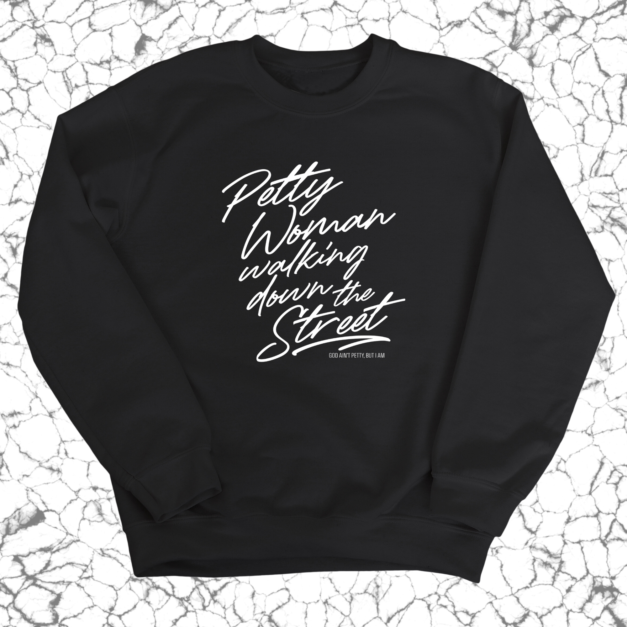 Petty Woman Walking Down the Street Unisex Sweatshirt-Sweatshirt-The Original God Ain't Petty But I Am