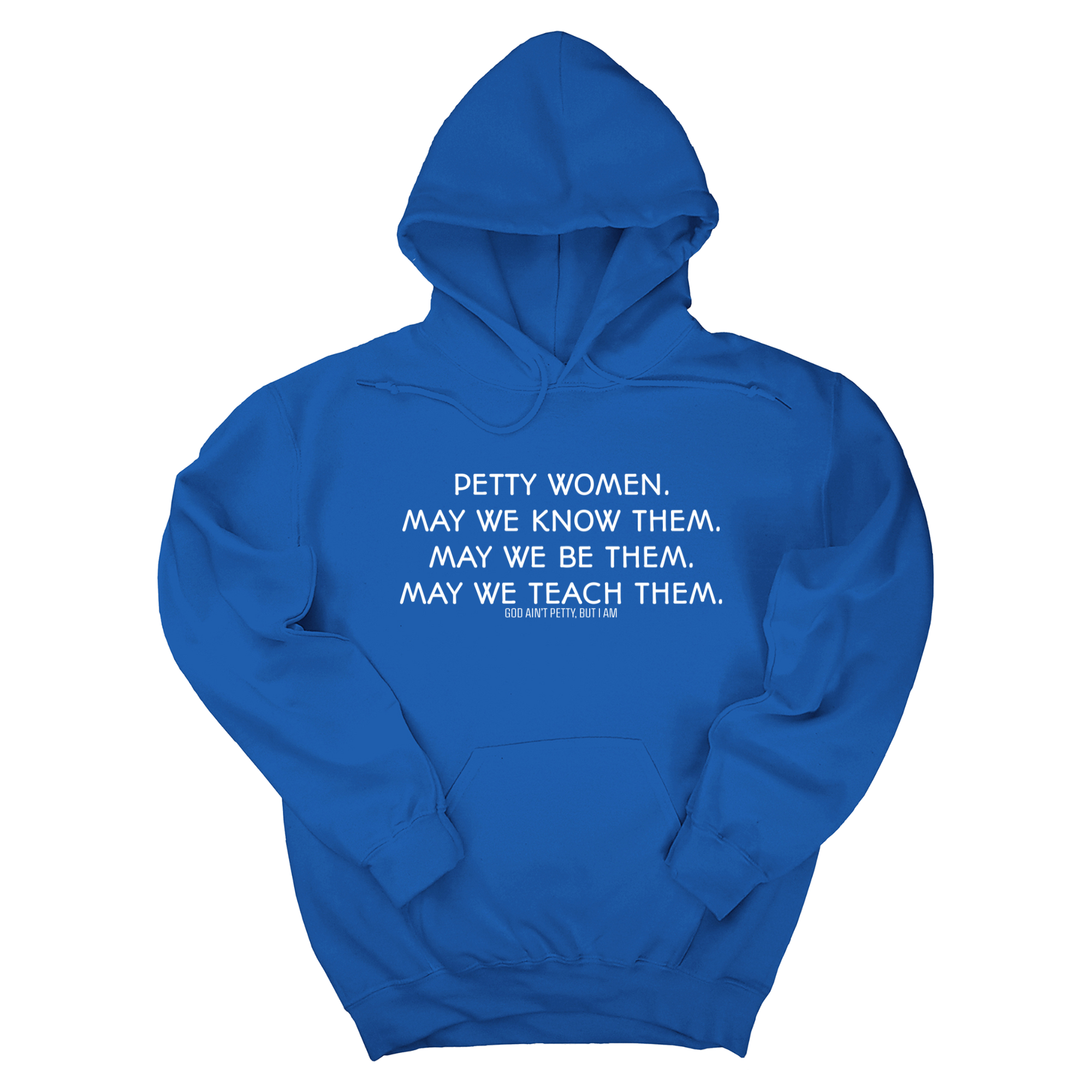 Petty Women May We Know Them Unisex Hoodie-Hoodie-The Original God Ain't Petty But I Am