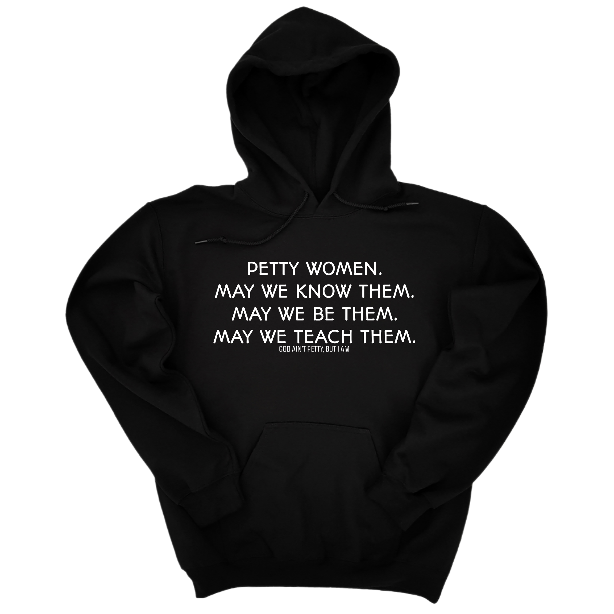 Petty Women May We Know Them Unisex Hoodie-Hoodie-The Original God Ain't Petty But I Am