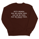 Petty Women May We Know Them Unisex Sweatshirt-Sweatshirt-The Original God Ain't Petty But I Am