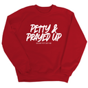 Petty and Prayed Up Unisex Sweatshirt-Sweatshirt-The Original God Ain't Petty But I Am