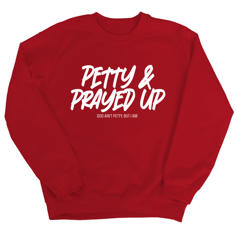 Petty and Prayed Up Unisex Sweatshirt-Sweatshirt-The Original God Ain't Petty But I Am