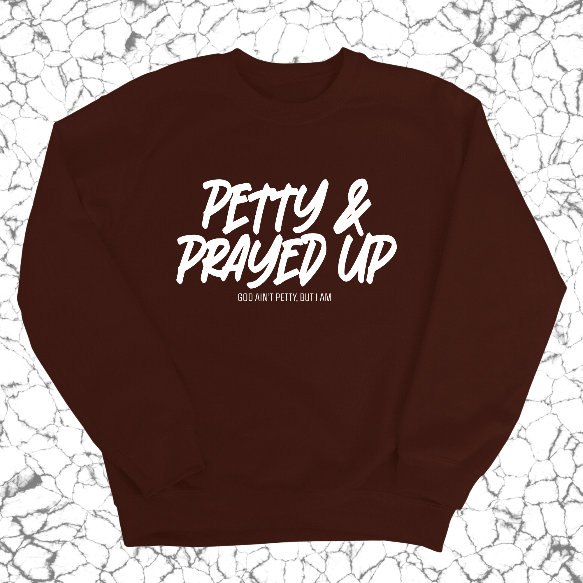Petty and Prayed Up Unisex Sweatshirt-Sweatshirt-The Original God Ain't Petty But I Am