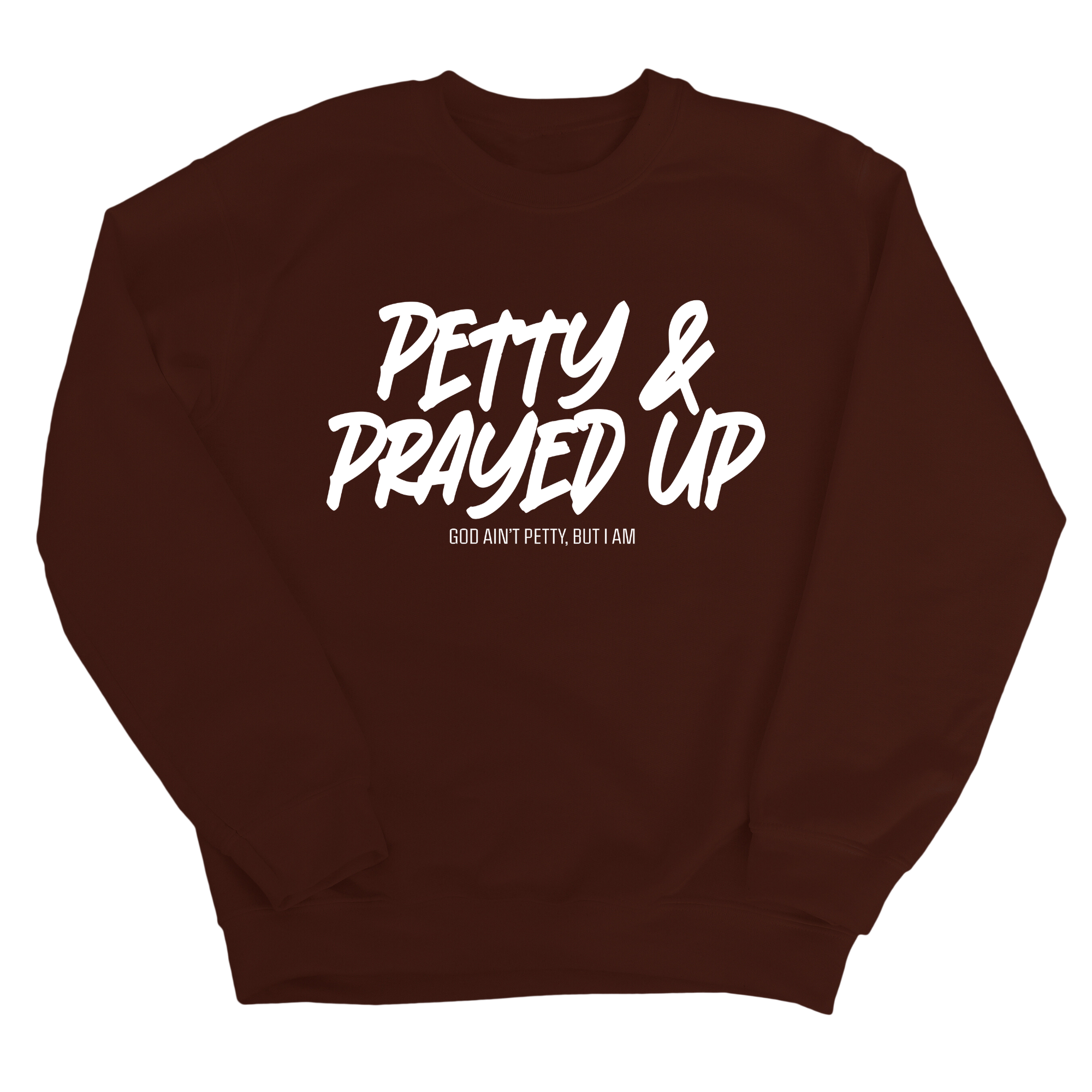 Petty and Prayed Up Unisex Sweatshirt-Sweatshirt-The Original God Ain't Petty But I Am