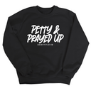 Petty and Prayed Up Unisex Sweatshirt-Sweatshirt-The Original God Ain't Petty But I Am
