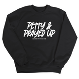 Petty and Prayed Up Unisex Sweatshirt-Sweatshirt-The Original God Ain't Petty But I Am