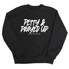 Petty and Prayed Up Unisex Sweatshirt-Sweatshirt-The Original God Ain't Petty But I Am