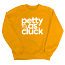 Petty as Cluck Unisex Sweatshirt-Sweatshirt-The Original God Ain't Petty But I Am