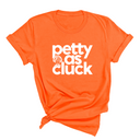 Petty as Cluck Unisex tee-T-Shirt-The Original God Ain't Petty But I Am