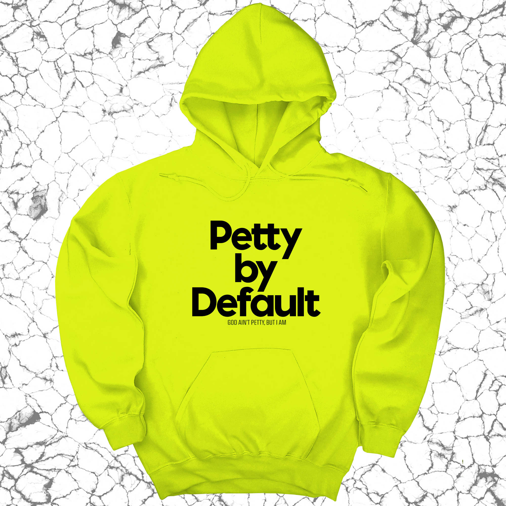 Petty by Default Unisex Hoodie-Hoodie-The Original God Ain't Petty But I Am