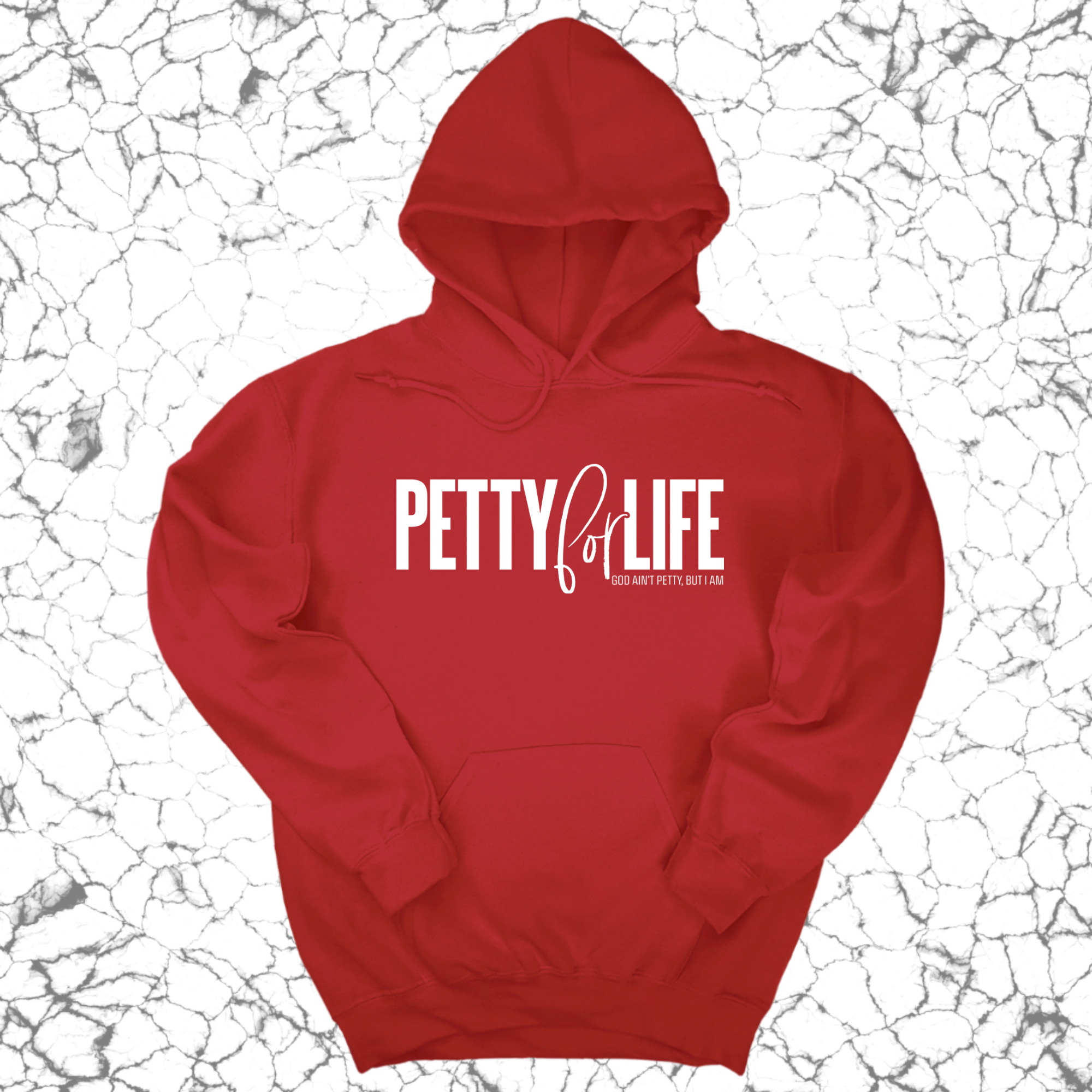 Petty for Life Unisex Hoodie-Hoodie-The Original God Ain't Petty But I Am