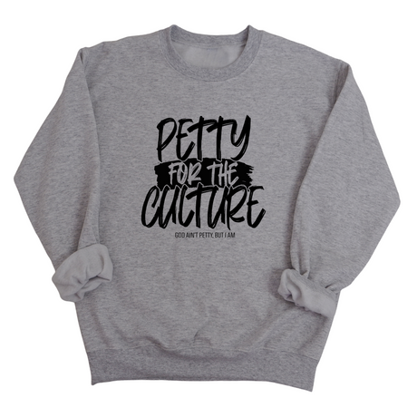 Petty for the culture Unisex Sweatshirt-Sweatshirt-The Original God Ain't Petty But I Am