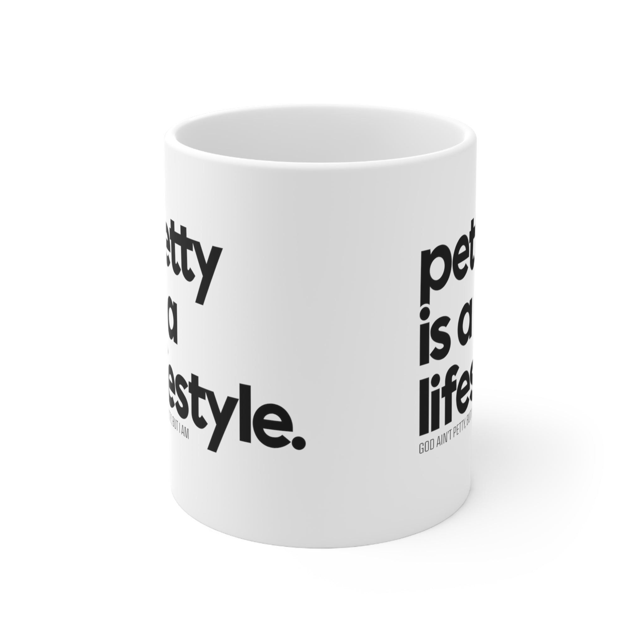 Petty is a lifestyle Mug 11oz (White/Black)-Mug-The Original God Ain't Petty But I Am