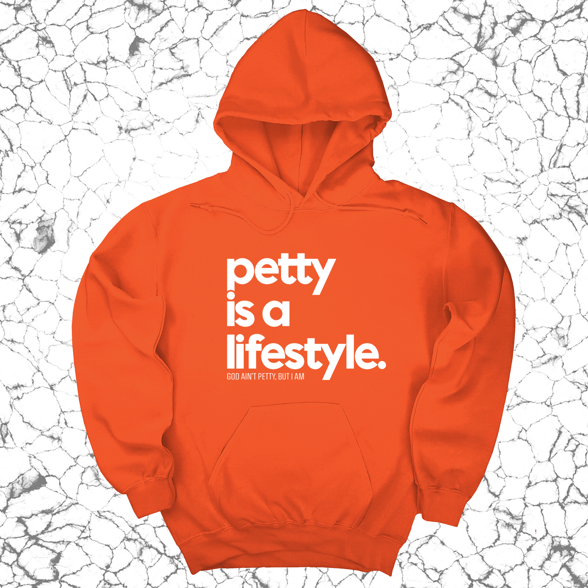Petty is a lifestyle Unisex Hoodie-Hoodie-The Original God Ain't Petty But I Am