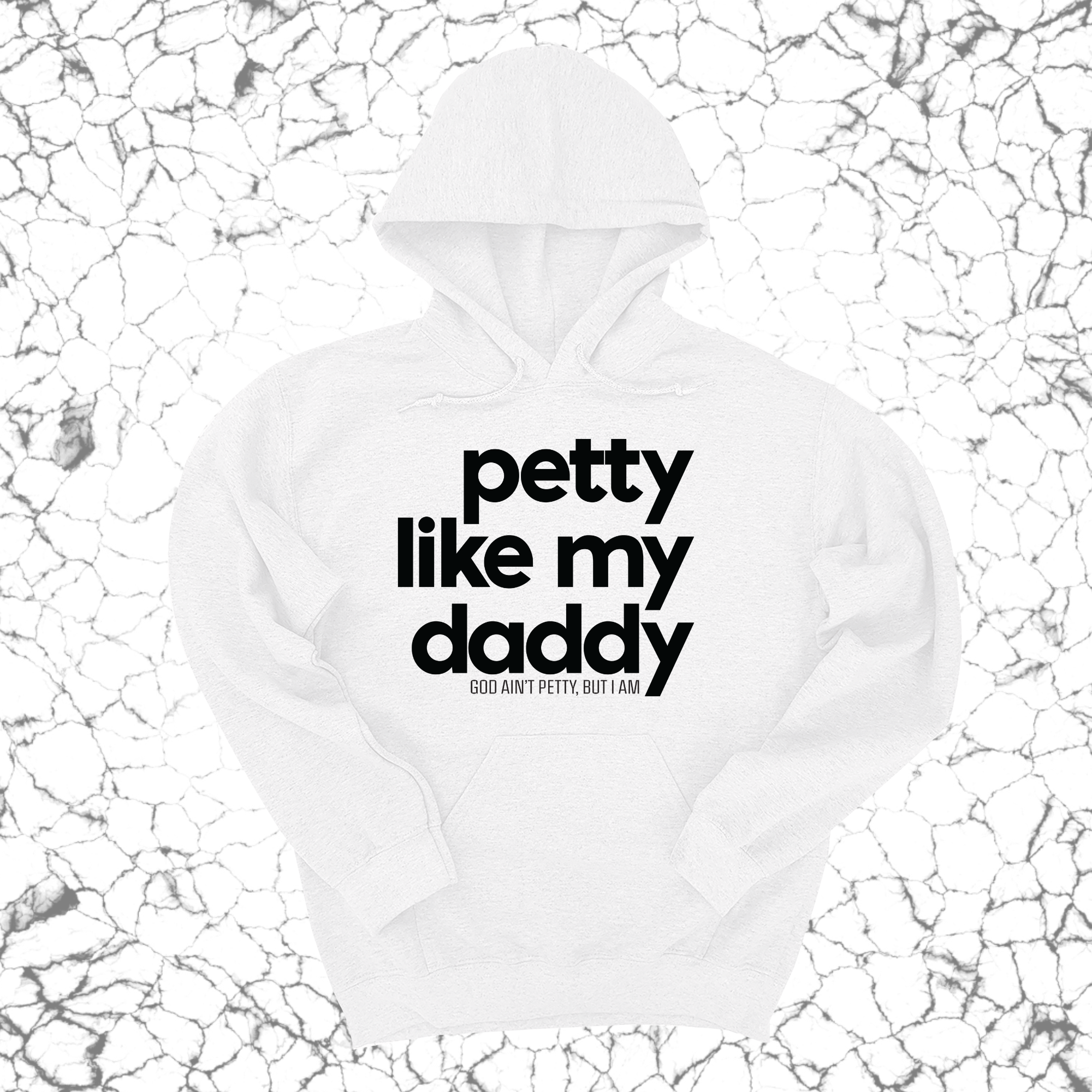 Petty like my Daddy Unisex Hoodie-Hoodie-The Original God Ain't Petty But I Am