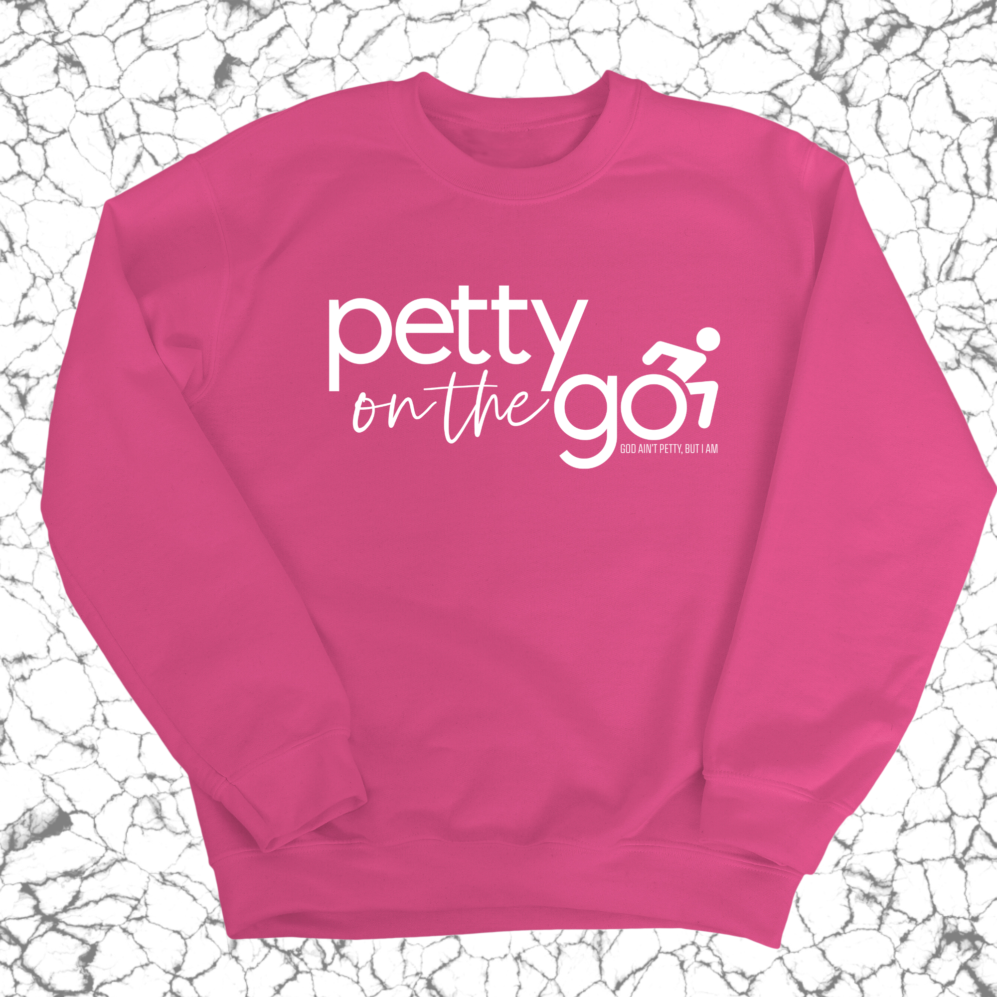 Petty on the Go Unisex Sweatshirt-Sweatshirt-The Original God Ain't Petty But I Am