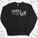 Petty on the Go Unisex Sweatshirt-Sweatshirt-The Original God Ain't Petty But I Am