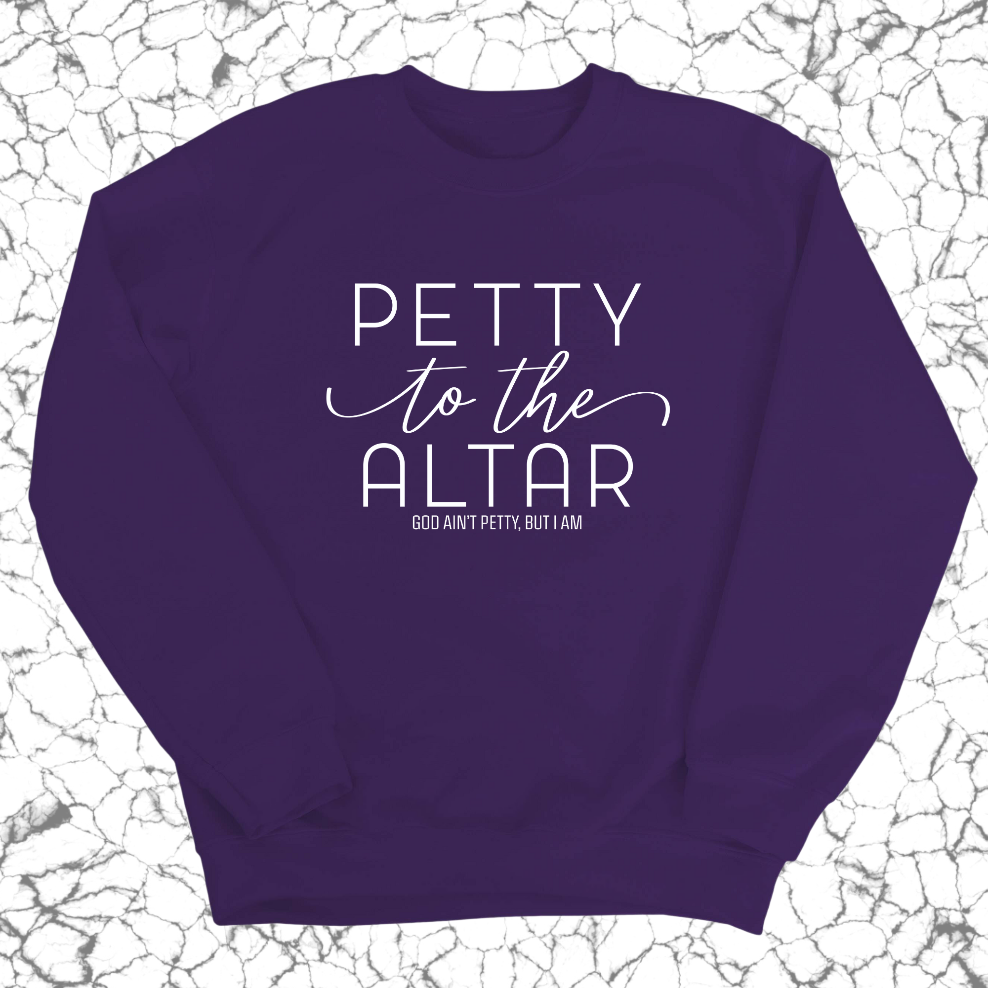 Petty to the Altar Unisex Sweatshirt-Sweatshirt-The Original God Ain't Petty But I Am