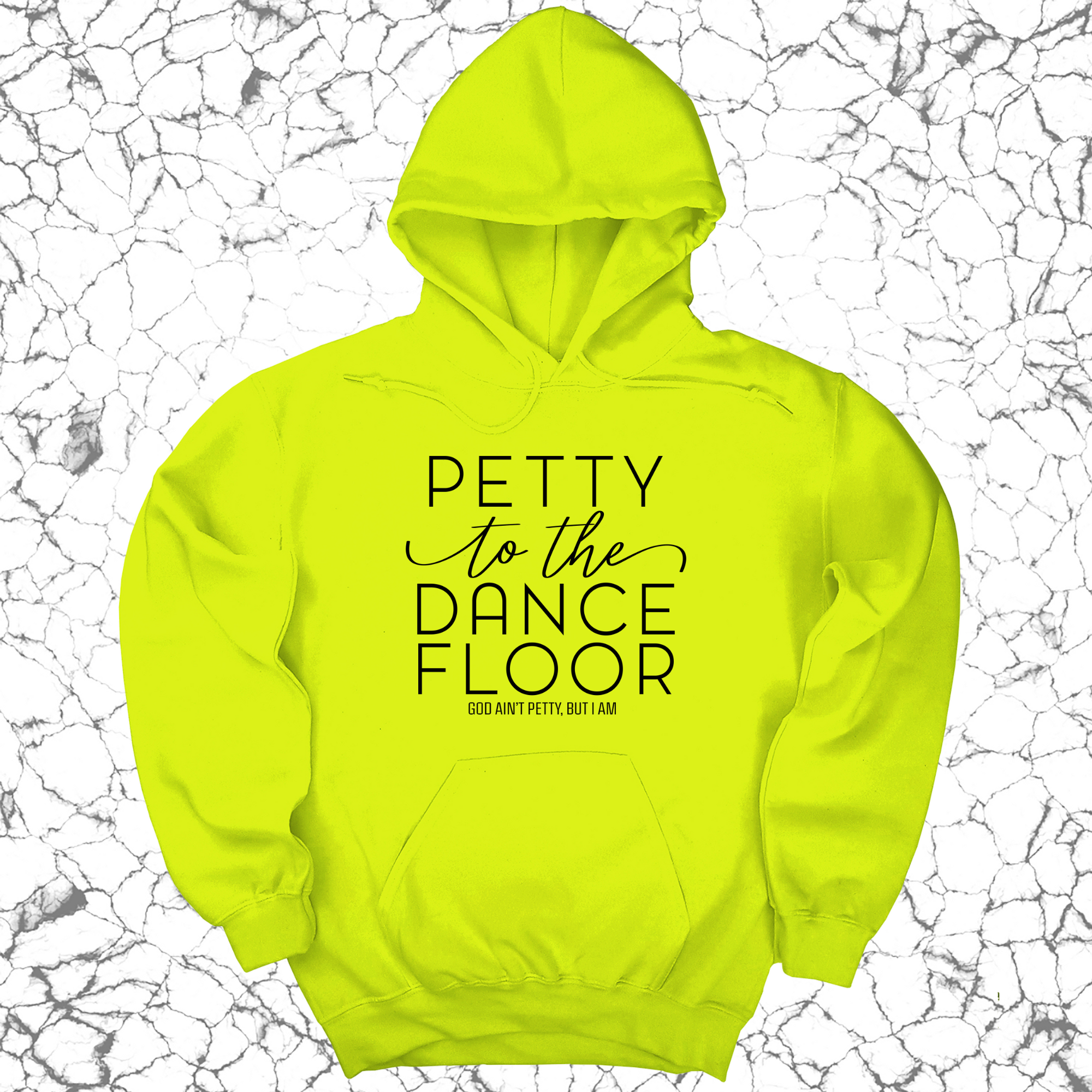 Petty to the Dance Floor Unisex Hoodie-Hoodie-The Original God Ain't Petty But I Am