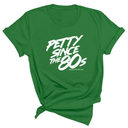 Petty Since the 80s Unisex Tee