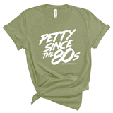 Petty Since the 80s Unisex Tee