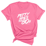 Petty Since the 80s Unisex Tee