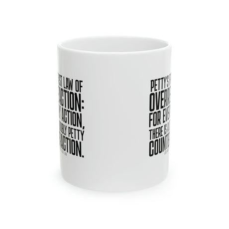 Petty's First Law of Overreaction Mug 11oz (White & Black)-Mug-The Original God Ain't Petty But I Am