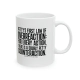 Petty's First Law of Overreaction Mug 11oz (White & Black)-Mug-The Original God Ain't Petty But I Am
