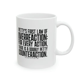 Petty's First Law of Overreaction Mug 11oz (White & Black)-Mug-The Original God Ain't Petty But I Am