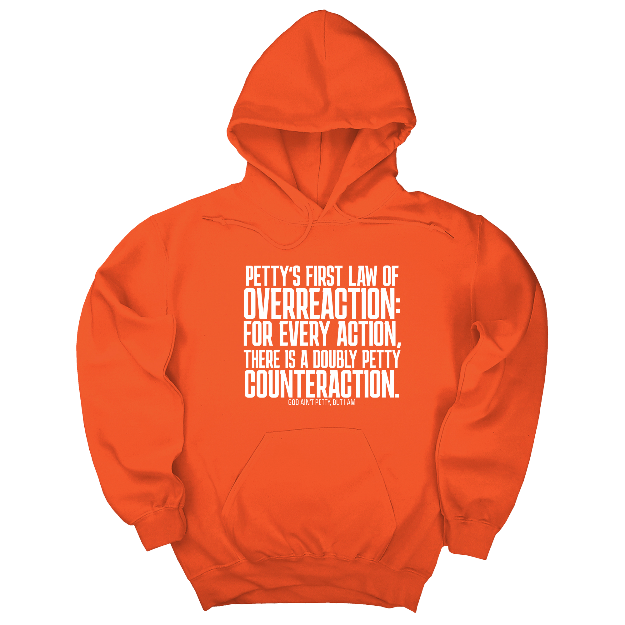 Petty's First Law of Overreaction Unisex Hoodie-Hoodie-The Original God Ain't Petty But I Am