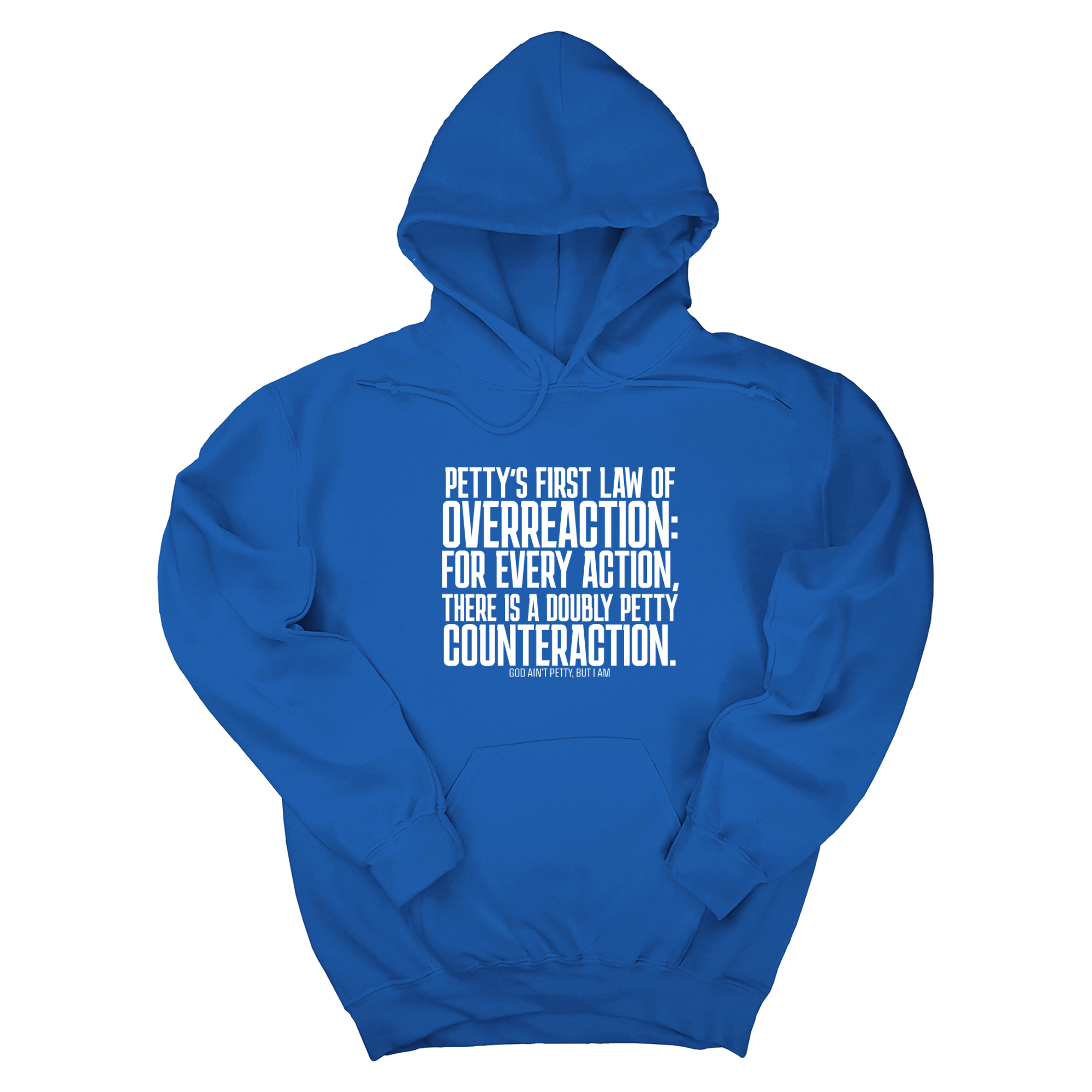 Petty's First Law of Overreaction Unisex Hoodie-Hoodie-The Original God Ain't Petty But I Am