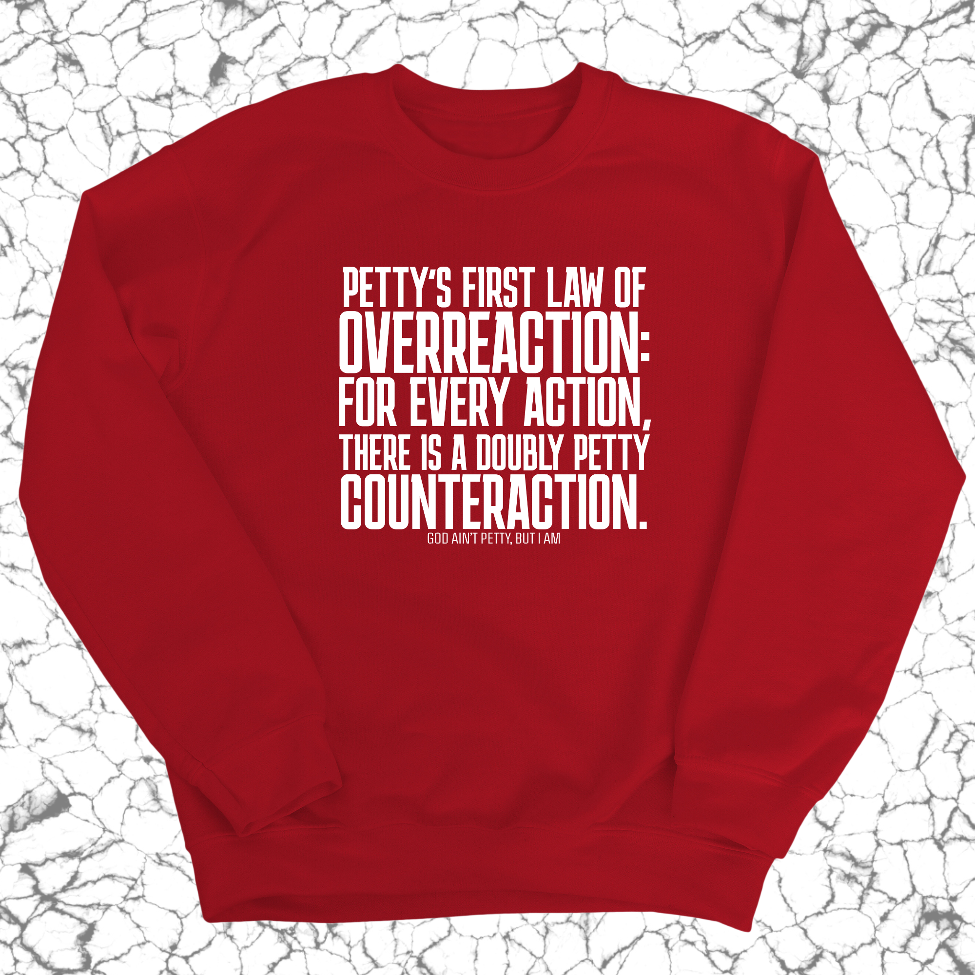 Petty's First Law of Overreaction Unisex Sweatshirt-Sweatshirt-The Original God Ain't Petty But I Am
