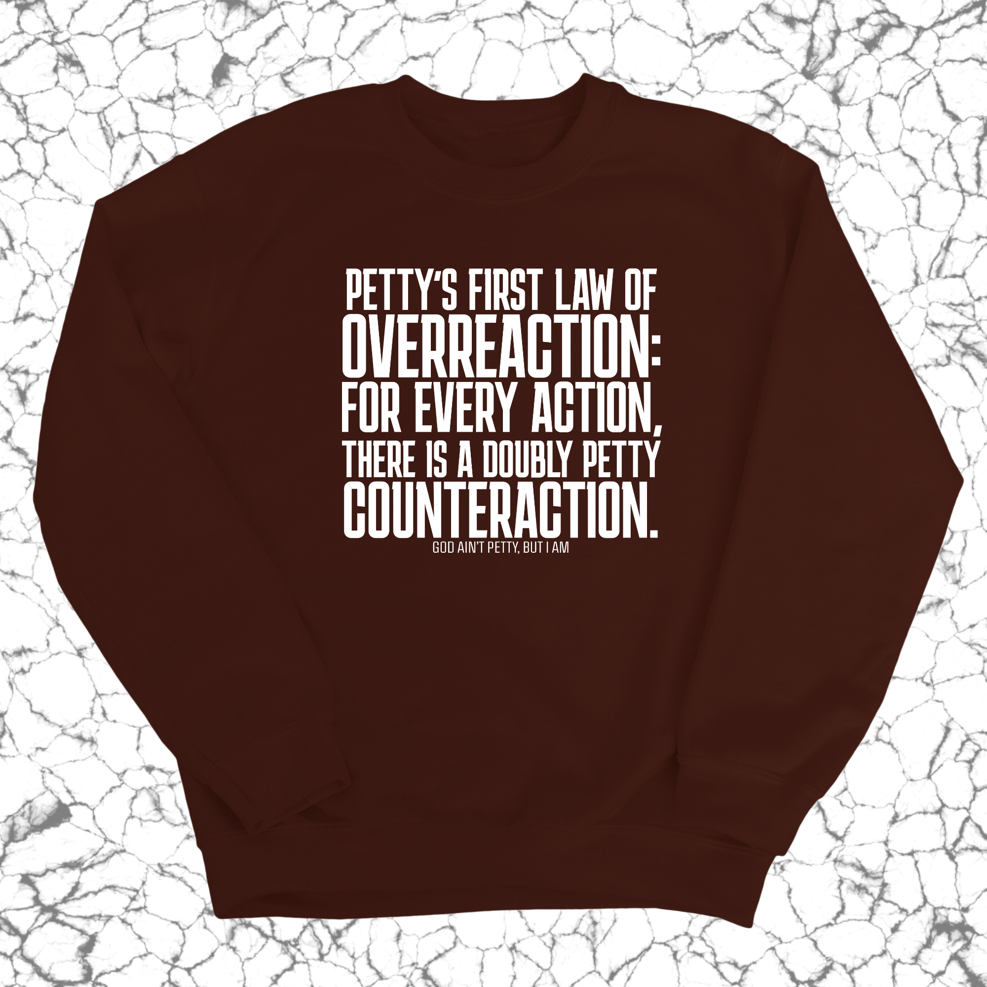 Petty's First Law of Overreaction Unisex Sweatshirt-Sweatshirt-The Original God Ain't Petty But I Am