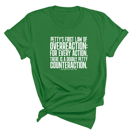 Petty's First Law of Overreaction Unisex Tee-T-Shirt-The Original God Ain't Petty But I Am