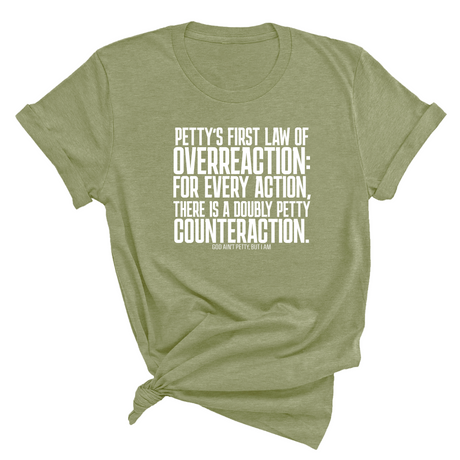 Petty's First Law of Overreaction Unisex Tee-T-Shirt-The Original God Ain't Petty But I Am