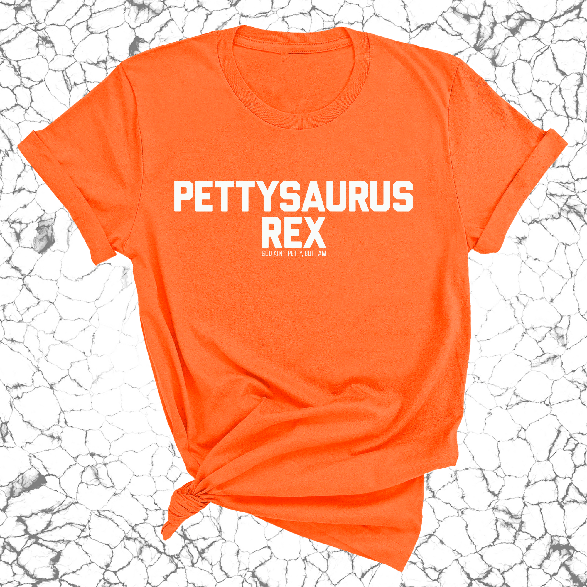 Pettysaurus Rex Unisex Tee-T-Shirt-The Original God Ain't Petty But I Am