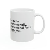 Phenomenally Petty Mug 11oz (White & Black)-Mug-The Original God Ain't Petty But I Am
