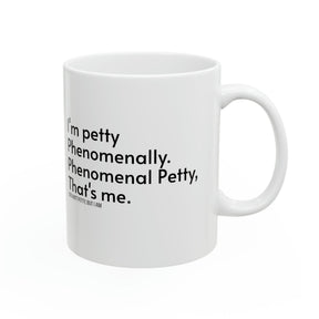 Phenomenally Petty Mug 11oz (White & Black)-Mug-The Original God Ain't Petty But I Am