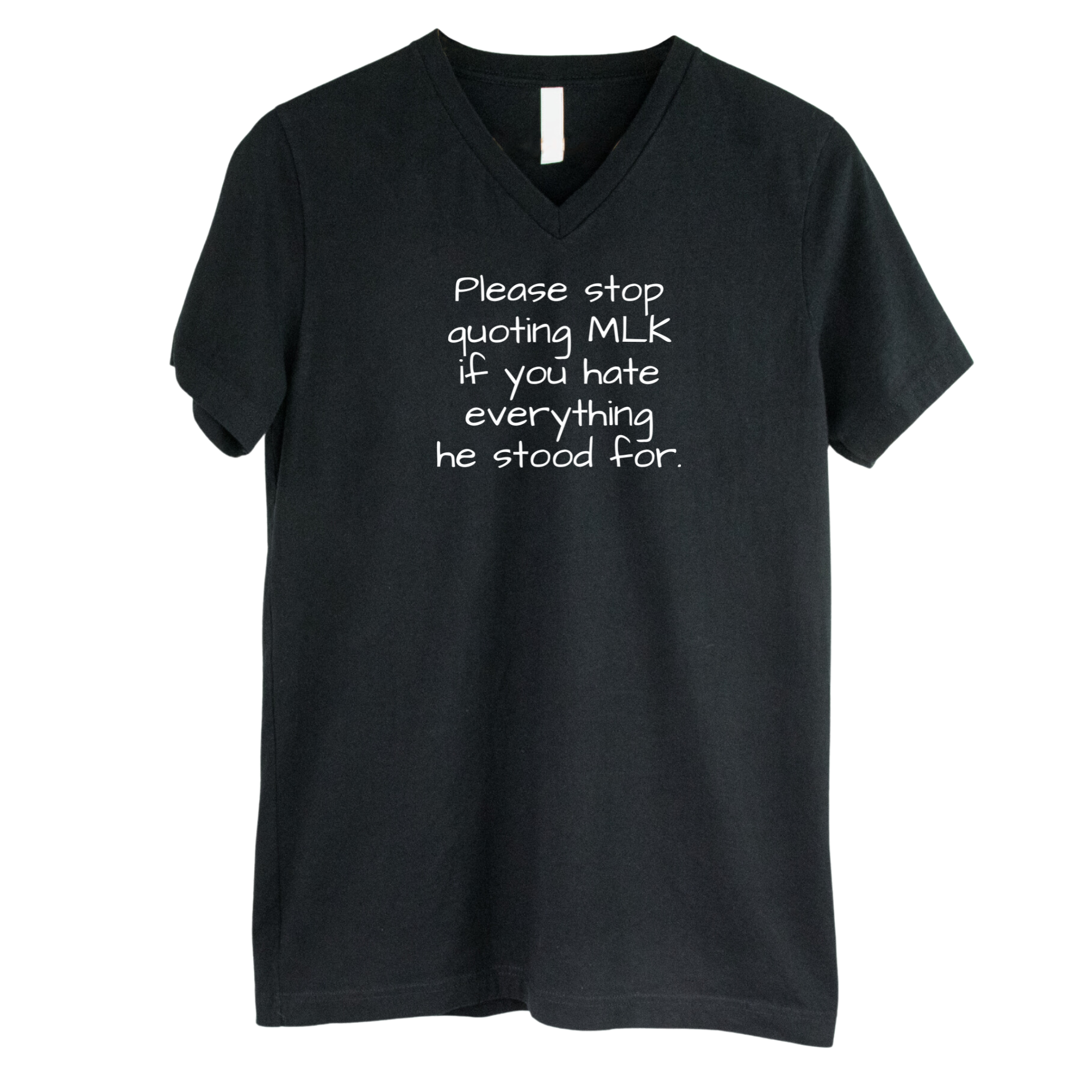 Please Stop Quoting MLK If You Hate Everything He Stood For *BLACK V-NECK* Unisex Tee-T-Shirt-The Original God Ain't Petty But I Am