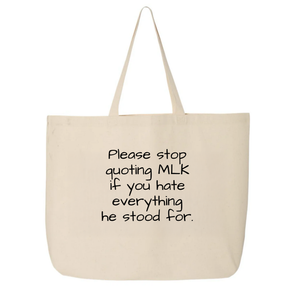 Please Stop Quoting MLK If You Hate Everything He Stood For Tote bag-Tote Bag-The Original God Ain't Petty But I Am