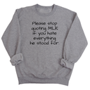 Please Stop Quoting MLK If You Hate Everything He Stood For Unisex Sweatshirt-Sweatshirt-The Original God Ain't Petty But I Am