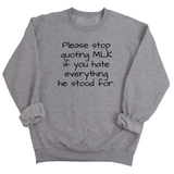 Please Stop Quoting MLK If You Hate Everything He Stood For Unisex Sweatshirt-Sweatshirt-The Original God Ain't Petty But I Am
