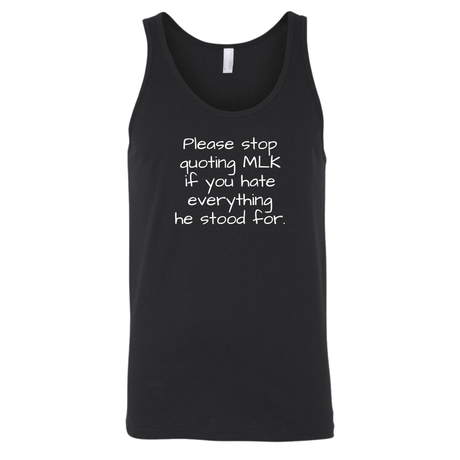 Please Stop Quoting MLK If You Hate Everything He Stood For Unisex Tank Top-T-Shirt-The Original God Ain't Petty But I Am