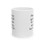 Please Stop Quoting MLK If You Hate Everything He Stood ForMug 11oz (White & Black)-Mug-The Original God Ain't Petty But I Am
