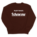 Plot twist I chose me Unisex Sweatshirt-Sweatshirt-The Original God Ain't Petty But I Am