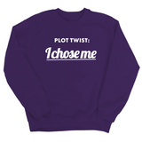 Plot twist I chose me Unisex Sweatshirt-Sweatshirt-The Original God Ain't Petty But I Am