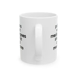 Politicians without Medical Degrees should not control Medical Care Mug 11oz (White & Black)-Mug-The Original God Ain't Petty But I Am