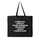 Politicians without Medical Degrees should not control Medical Care Tote bag-Tote Bag-The Original God Ain't Petty But I Am